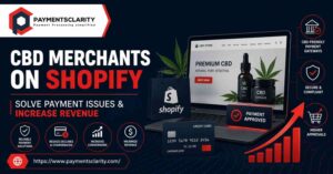 CBD Merchants on Shopify – Solve Payment Issues & Increase Revenue